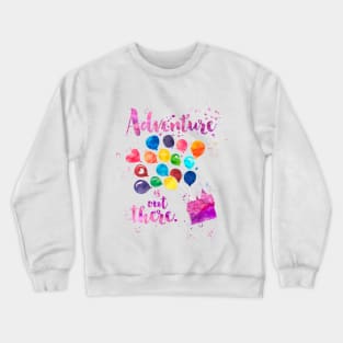 Adventure is Out There Crewneck Sweatshirt